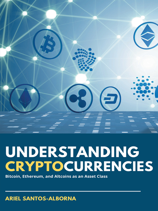 Title details for Understanding Cryptocurrencies by Ariel Santos-Alborna - Available